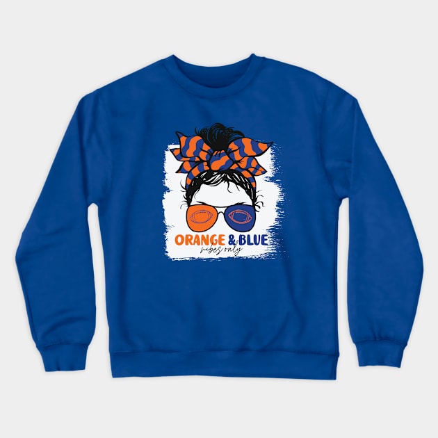 Orange and Blue Vibes Only Football Mom Messy Hair Gameday Crewneck Sweatshirt by SLAG_Creative